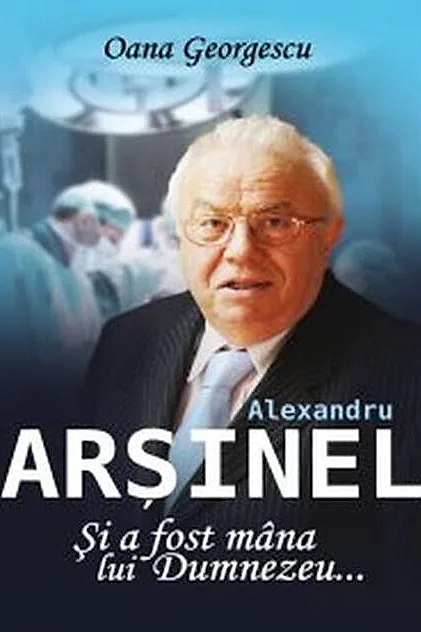 Alexandru Arșinel. Și a fost mâna lui Dumnezeu
