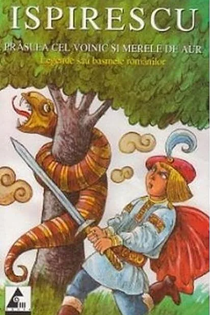 Prâslea cel voinic și merele de aur. Legende sau basmele românilor