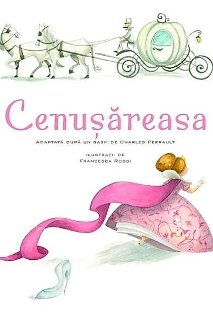 Cenușăreasa. Povești ilustrate