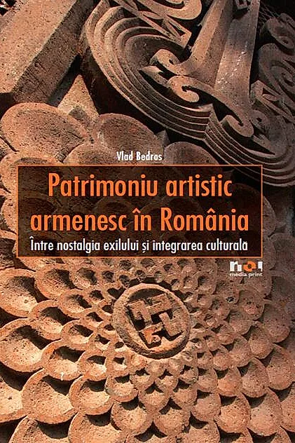 Patrimoniu artistic armenesc în România. Între nostalgia exilului şi integrarea culturală