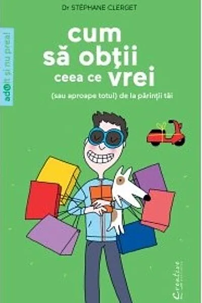 Cum să obţii ceea ce vrei (sau aproape totul) de la părinţii tăi
