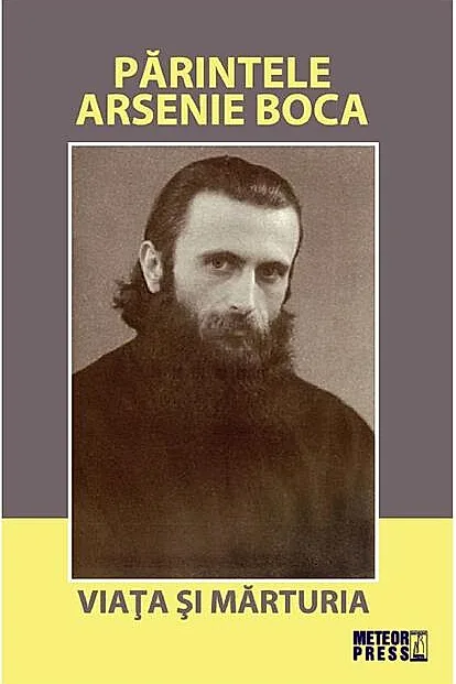 Părintele Arsenie Boca. Viața și mărturia
