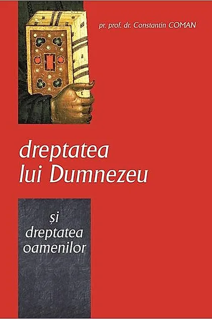 Dreptatea lui Dumnezeu şi dreptatea oamenilor