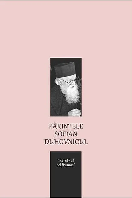 Părintele Sofian - Duhovnicul