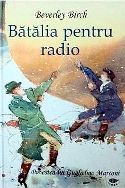 Bătălia pentru radio. Povestea lui Guglielmo Marconi