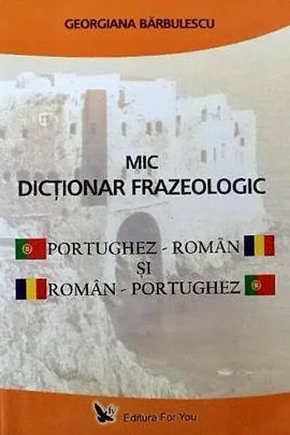 Mic Dicţionar frazeologic portughez – român şi român – portughez
