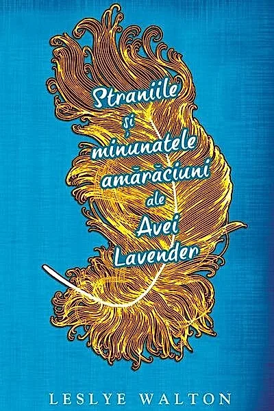 Straniile şi minunatele amărăciuni ale Avei Lavender