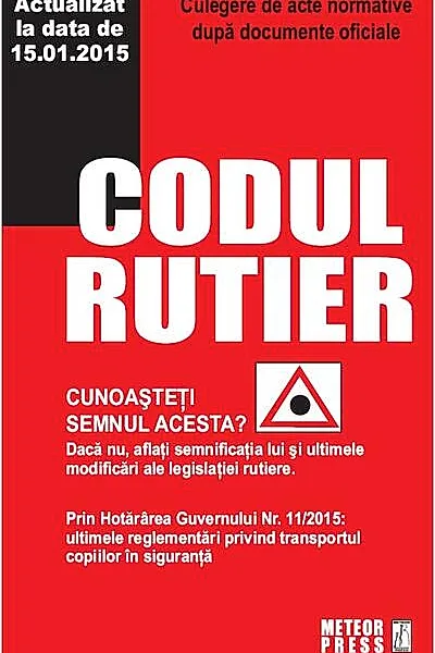 Codul rutier. Culeger de acte normative - actualizat la data de 15.01.2015