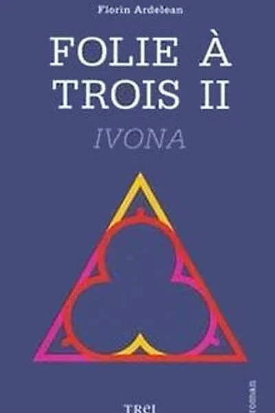 Folie à trois II. Ivona