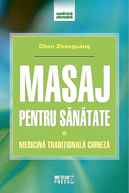 Masaj pentru sănătate. Medicină tradițională chineză
