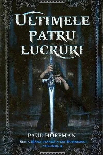 Ultimele patru lucruri. Seria Mâna stângă a lui Dumnezeu (Vol. 2)