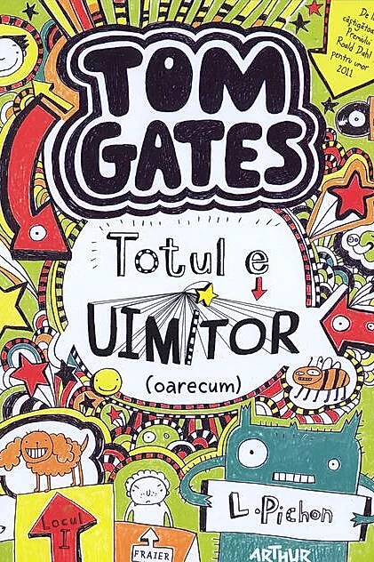 Totul e uimitor [oarecum]. Tom Gates (Vol. 3)