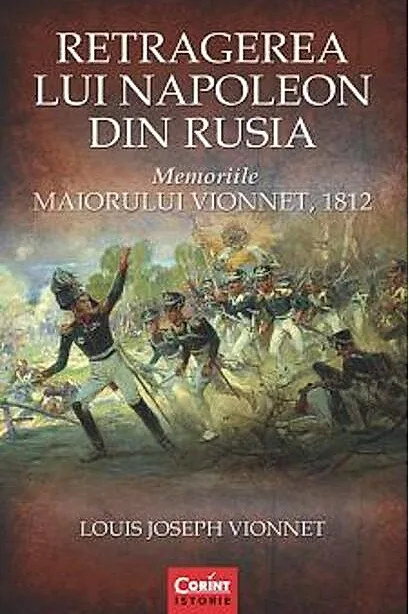 Retragerea lui Napoleon din Rusia. Memoriile Maiorului Vionnet, 1812