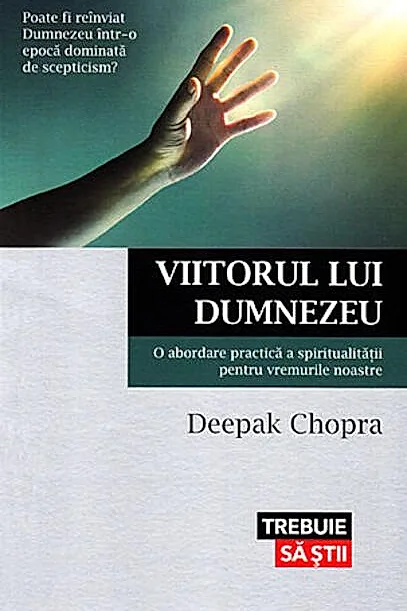 Viitorul lui Dumnezeu. O abordare practică a spiritualităţii pentru vremurile noastre