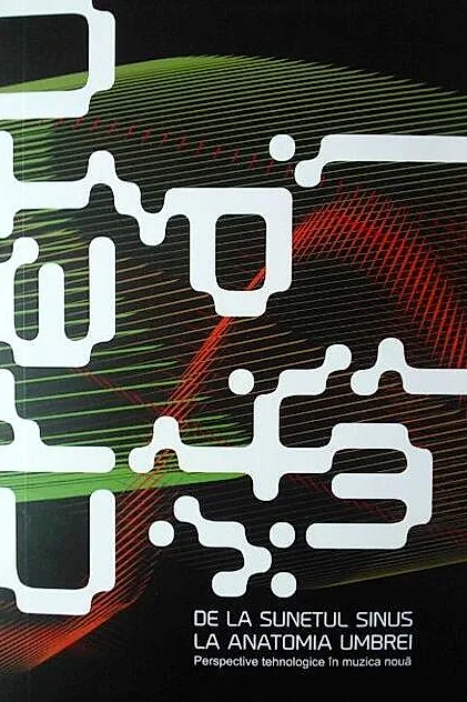 De la sunetul sinus la anatomia umbrei. Perspective tehnologice în muzică nouă