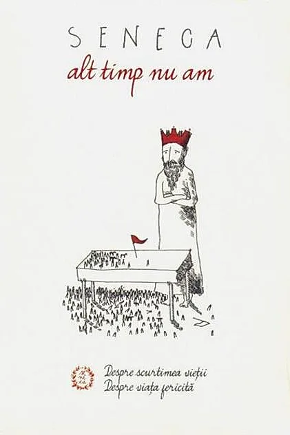 Alt timp nu am. Despre scurtimea vieţii. Despre viaţa fericită