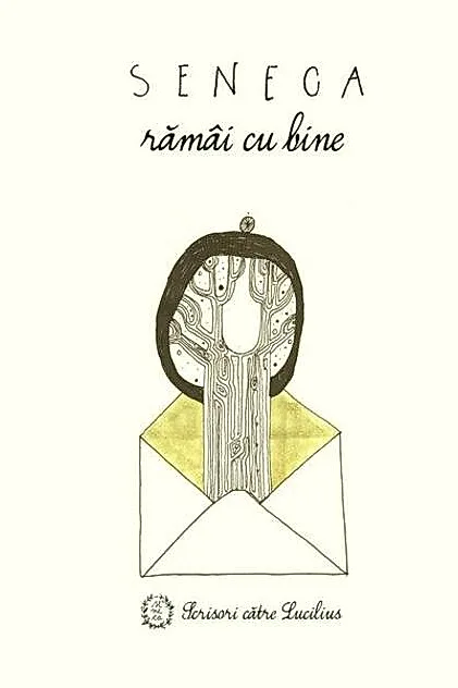 Rămâi cu bine. Scrisori către Lucilius
