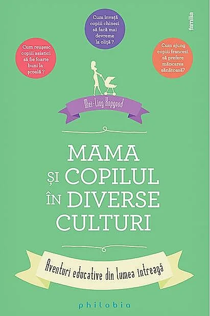 Mama și copilul în diverse culturi. Aventuri educative din lumea întreagă