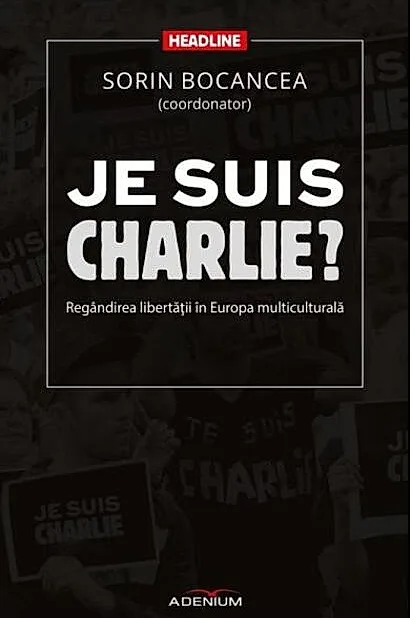 Je suis Charlie? Regândirea libertăţii în Europa multiculturală