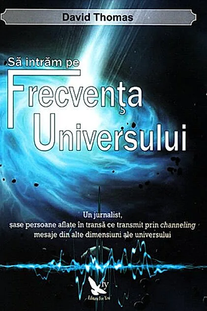 Să intrăm pe frecvența Universului