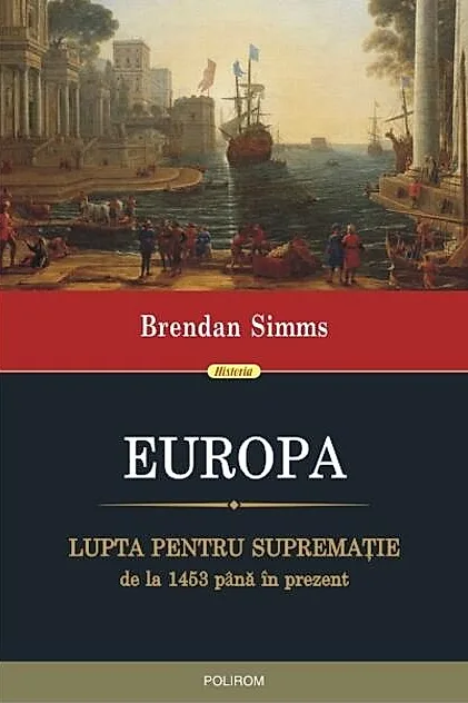 Europa. Lupta pentru supremaţie de la 1453 pînă în prezent