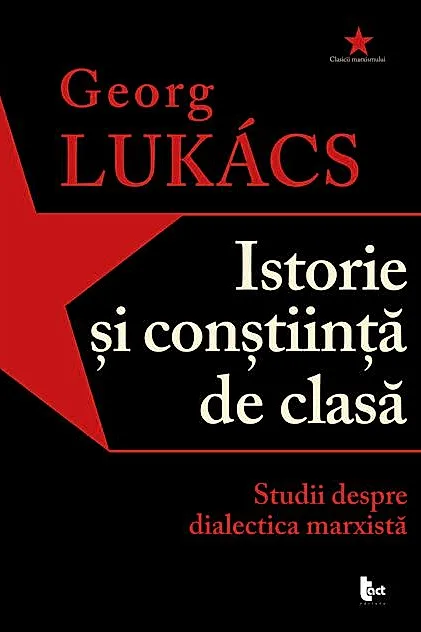 Istorie și conștiință de clasă. Studii despre dialectica marxistă