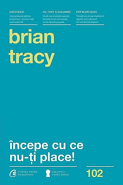 Începe cu ce nu-ţi place