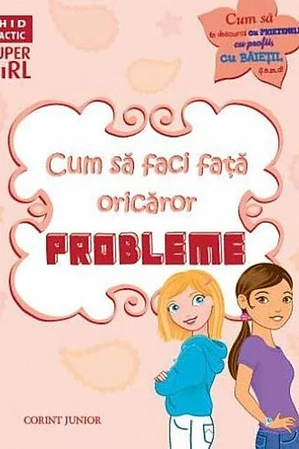 Ghid practic. Cum să faci faţă oricăror probleme
