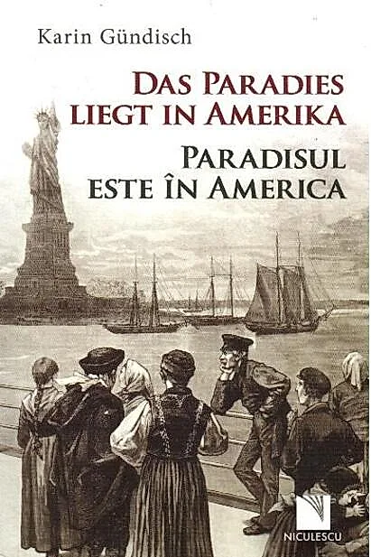 Paradisul este în America / Das Paradies liegt in Amerika (ediție bilingvă)