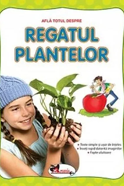 Află totul despre Regatul plantelor