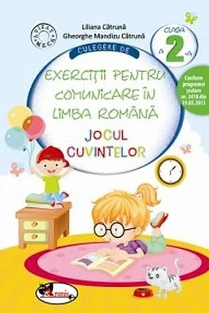 Culegere de exerciții pentru comunicare în limba română Jocul cuvintelor Clasa a II-a