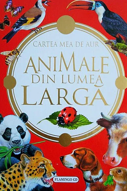 Animale din lumea largă. Cartea mea de aur