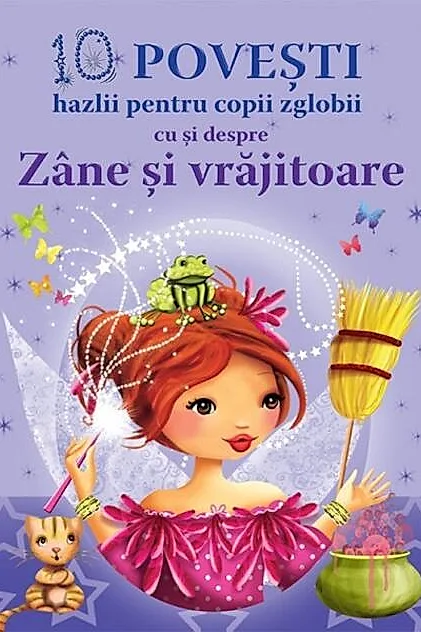 10 povești hazlii pentru copii zglobii cu și despre Zâne și vrăjitoare