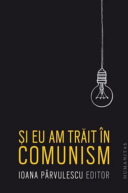 Și eu am trăit în comunism