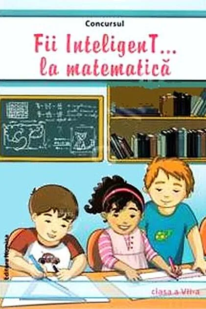 Concursul Fii InteligenT la matematică Clasa a VII-a