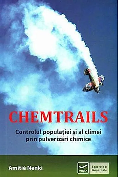 Chemtrails. Controlul populaţiei şi al climei prin pulverizări chimice