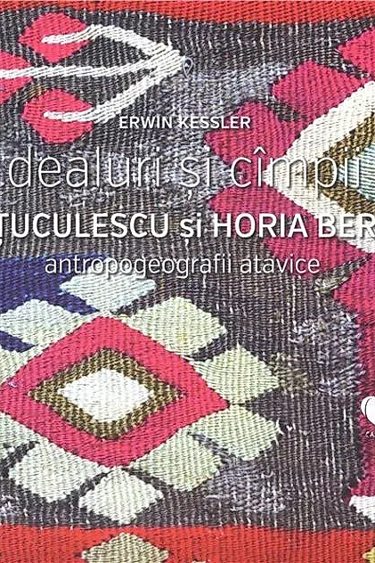 Dealuri și cîmpii. Ion Tuculescu și Horia Bernea