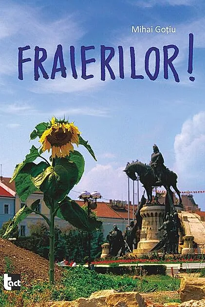 Fraierilor!