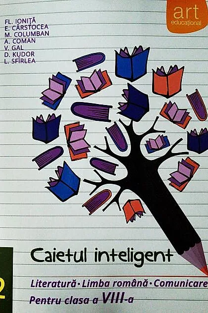 Caietul inteligent. Literatură, limba română, comunicare. Pentru clasa a VIII-a. Semestrul II