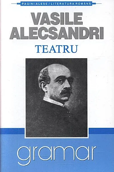 Teatru - Vasile Alecsandri