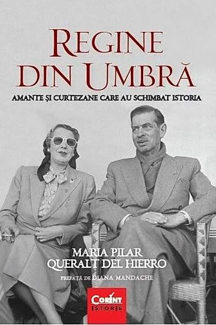 Regine din umbră. Amante şi curtezane care au schimbat istoria