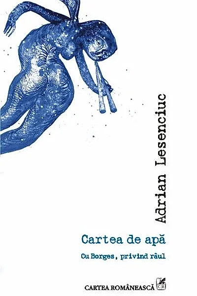 Cartea de apă. Cu Borges, privind râul