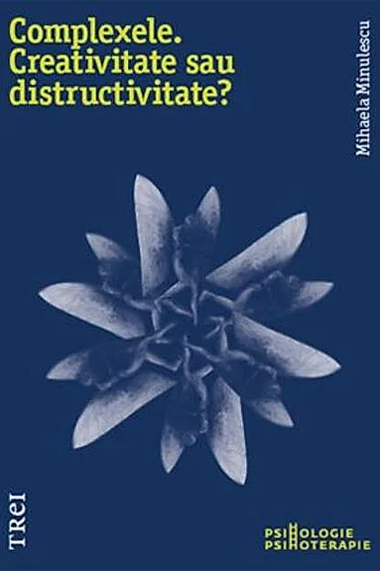 Complexele. Creativitate sau distructivitate?