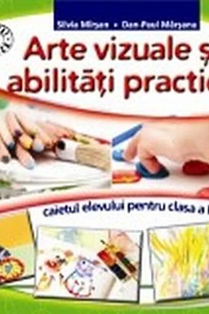 Arte vizuale și abilități practice. Caietul elevului pentru clasa a III-a