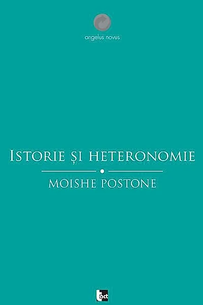 Istorie și heteronomie. Eseuri critice