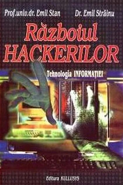 Războiul Hackerilor. Tehnologia informației