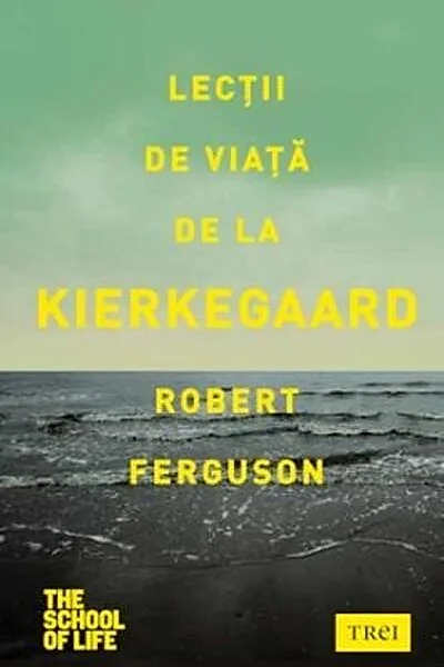 Lecții de viață de la Kierkegaard
