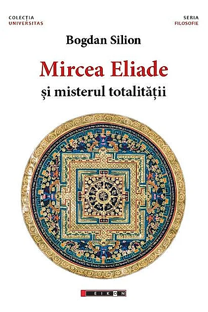 Mircea Eliade și misterul totalităţii