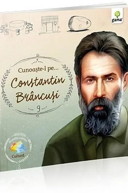Cunoaște-l pe... Constantin Brâncuși