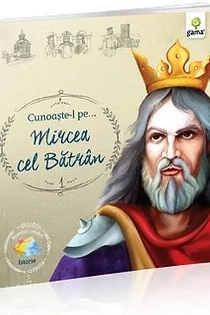 Cunoaște-l pe Mircea cel Bătrân (Vol. 1)
